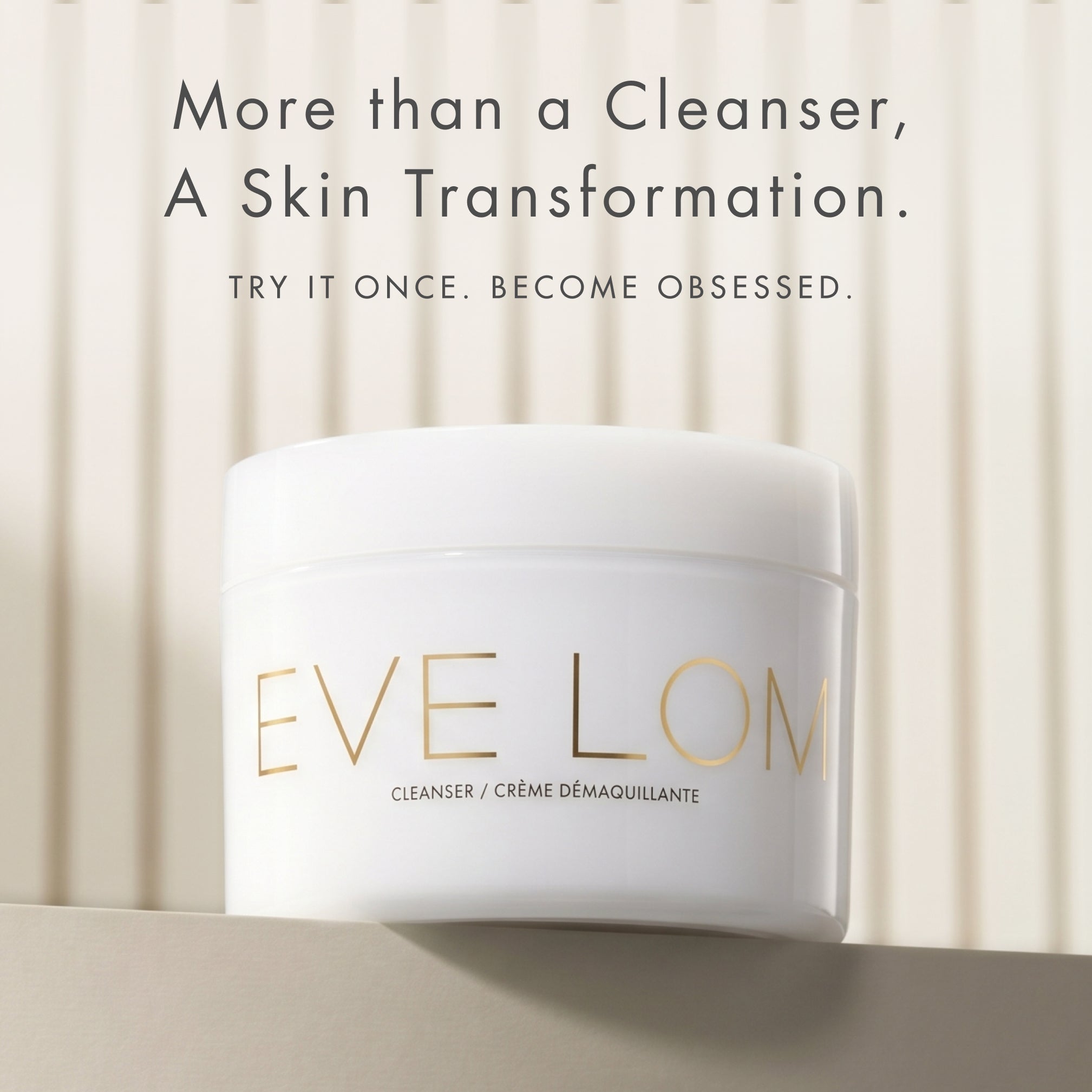 EVE LOM | Cleanser – EVE LOM GLOBAL